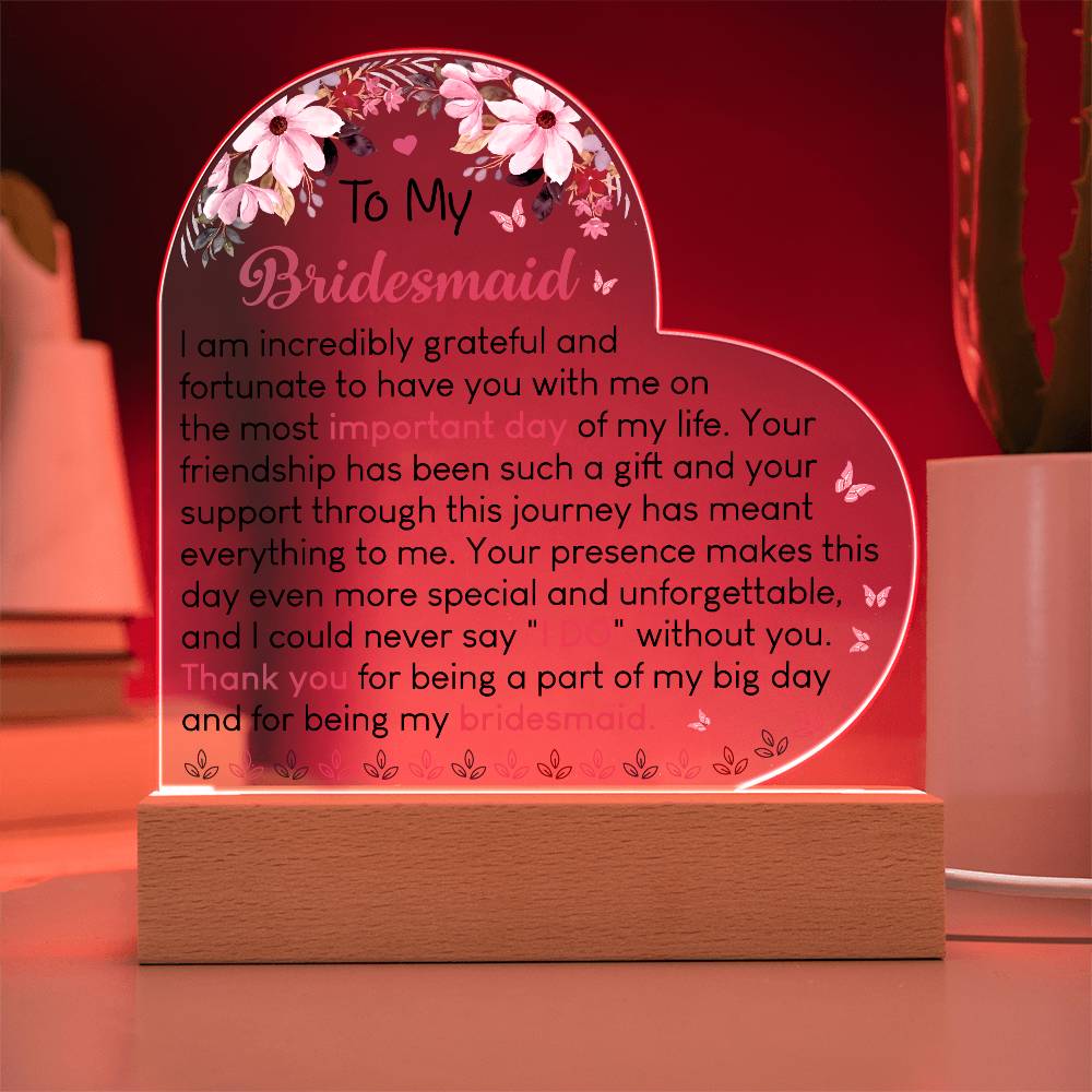 To My Bridesmaid Acrylic Plaque