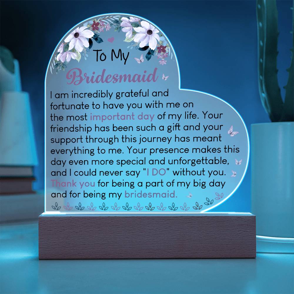 To My Bridesmaid Acrylic Plaque